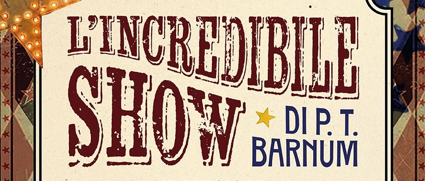 Il musical ispirato a P.T. Barnum torna in scena dopo il successo delle precedenti rappresentazioni