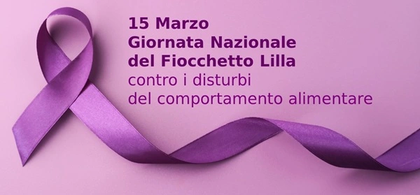 Ogni 15 marzo si celebra la Giornata del Fiocchetto Lilla, dedicata ai Disturbi dell’Alimentazione