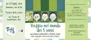 Domenica 18 Ottobre alle ore 16.00 al Teatro della Corte al 10 spettacolo per ragazzi Viaggio nel mondo dei cinque sensi